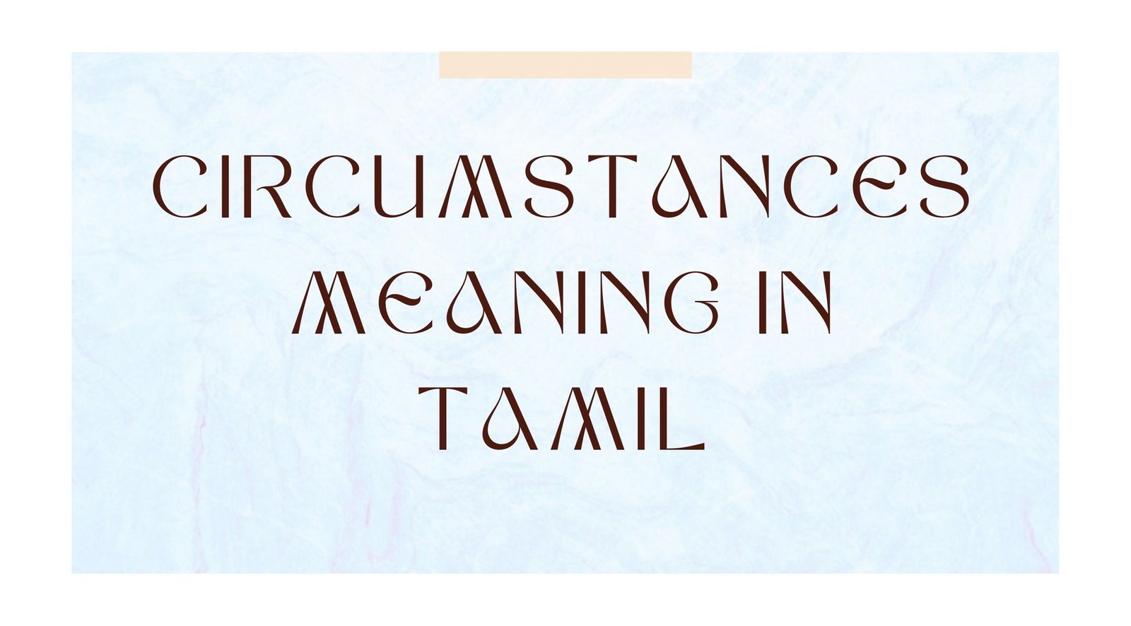 Circumstances Meaning in Tamil